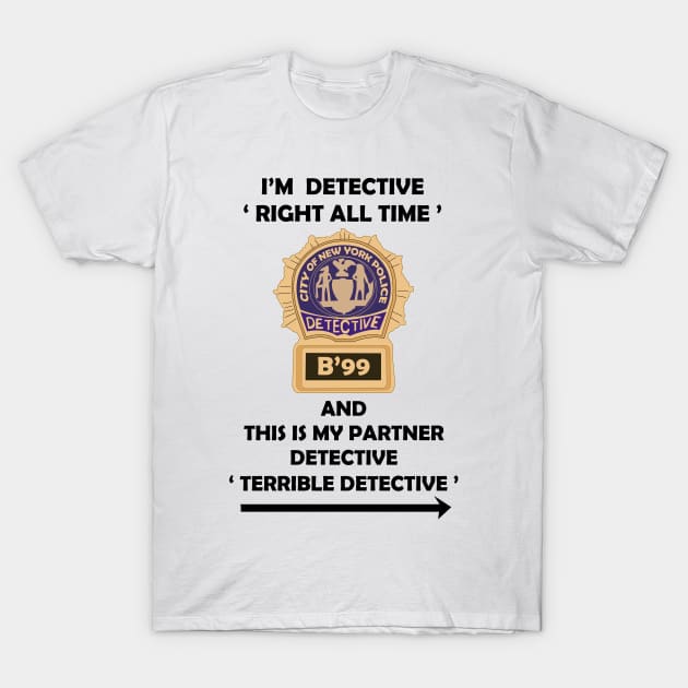 Brooklyn 99 Gift Idea T-Shirt by KsuAnn